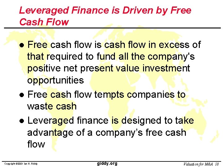 Leveraged Finance is Driven by Free Cash Flow Free cash flow is cash flow
