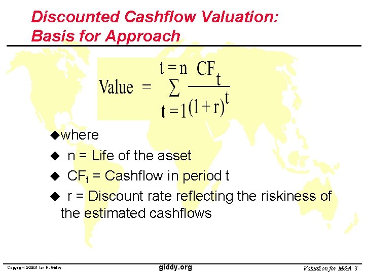 Discounted Cashflow Valuation: Basis for Approach uwhere n = Life of the asset u