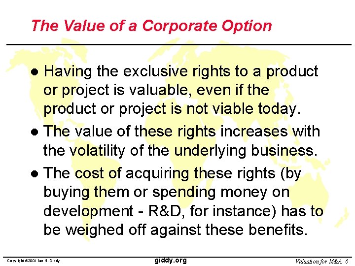 The Value of a Corporate Option Having the exclusive rights to a product or