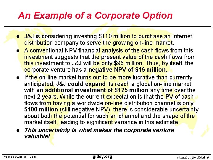 An Example of a Corporate Option l l J&J is considering investing $110 million