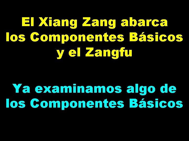 El Xiang Zang abarca los Componentes Básicos y el Zangfu Ya examinamos algo de