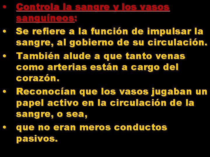  • Controla la sangre y los vasos sanguíneos: • Se refiere a la