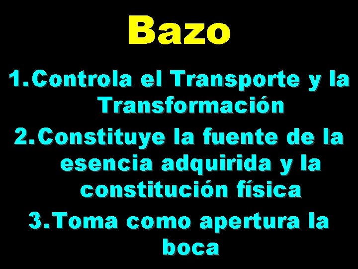 Bazo 1. Controla el Transporte y la Transformación 2. Constituye la fuente de la