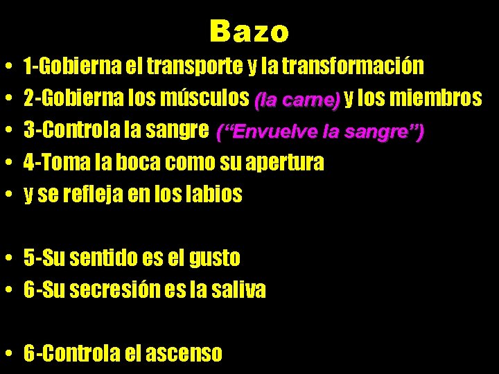 Bazo • • • 1 -Gobierna el transporte y la transformación 2 -Gobierna los