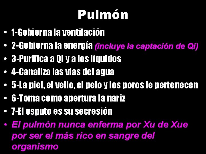 Pulmón • • 1 -Gobierna la ventilación 2 -Gobierna la energía (incluye la captación