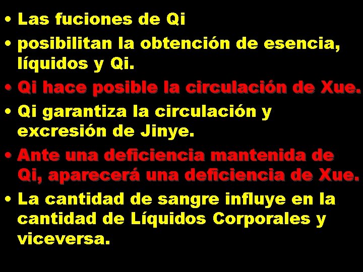  • Las fuciones de Qi • posibilitan la obtención de esencia, líquidos y