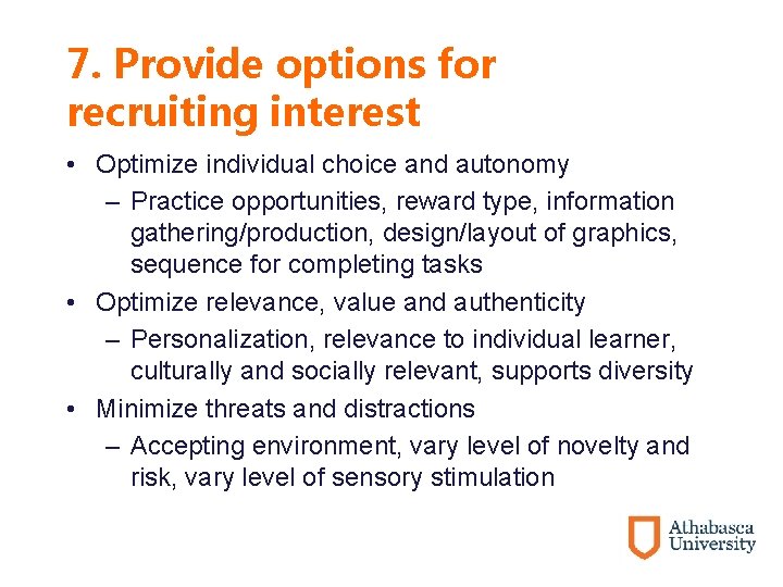 7. Provide options for recruiting interest • Optimize individual choice and autonomy – Practice