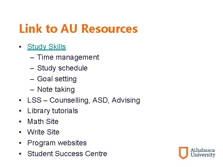 Link to AU Resources • Study Skills – Time management – Study schedule –
