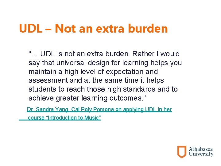 UDL – Not an extra burden “… UDL is not an extra burden. Rather