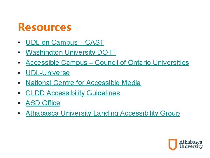 Resources • • UDL on Campus – CAST Washington University DO-IT Accessible Campus –