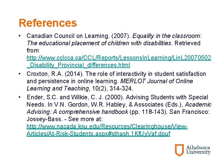 References • Canadian Council on Learning. (2007). Equality in the classroom: The educational placement