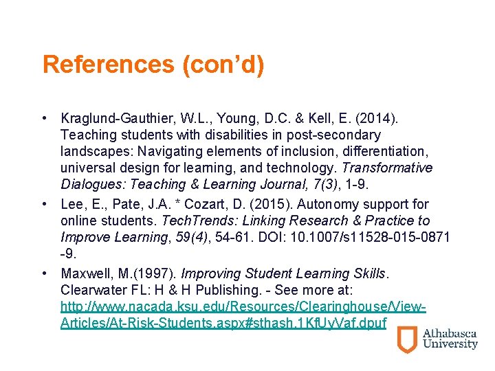 References (con’d) • Kraglund-Gauthier, W. L. , Young, D. C. & Kell, E. (2014).