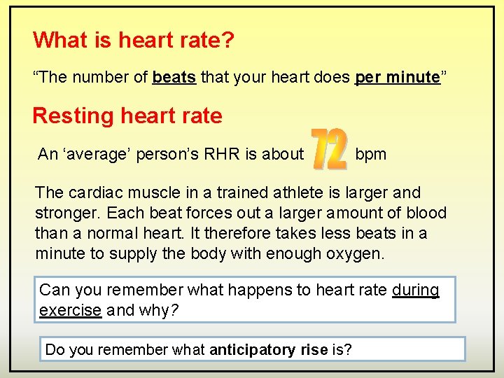 What is heart rate? “The number of beats that your heart does per minute”