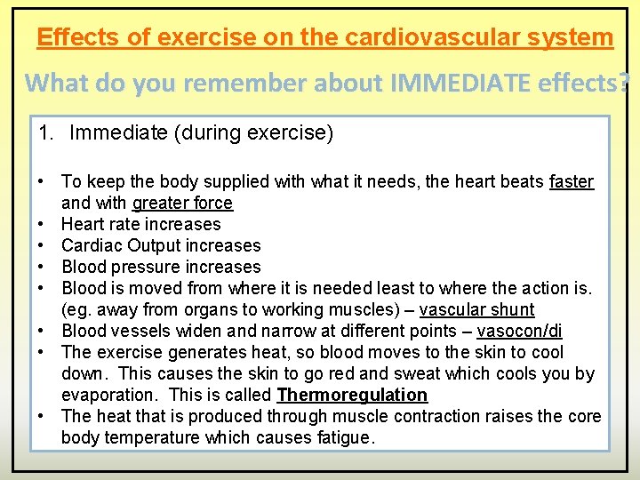 Effects of exercise on the cardiovascular system What do you remember about IMMEDIATE effects?