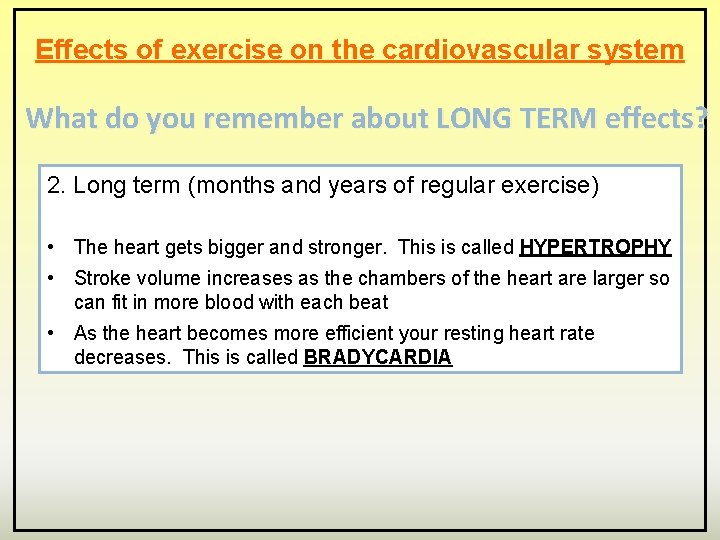 Effects of exercise on the cardiovascular system What do you remember about LONG TERM
