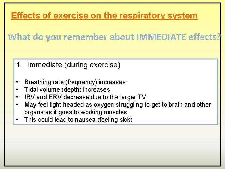 Effects of exercise on the respiratory system What do you remember about IMMEDIATE effects?