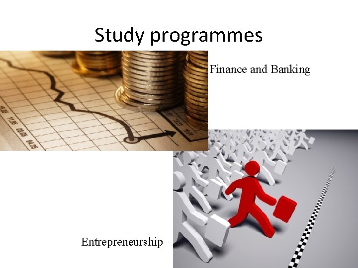 Study programmes Finance and Banking Entrepreneurship 