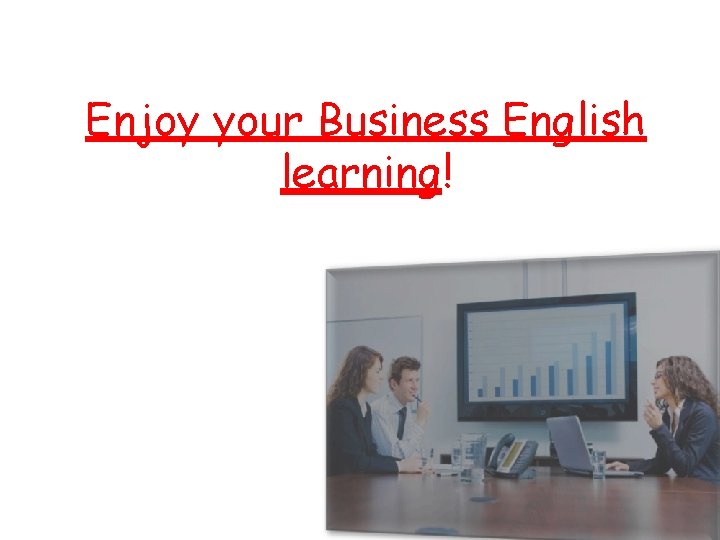 Enjoy your Business English learning! 