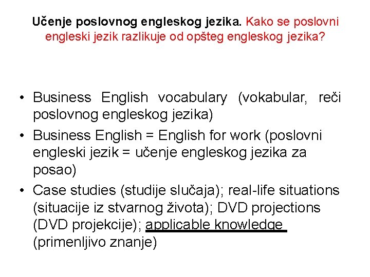 Učenje poslovnog engleskog jezika. Kako se poslovni engleski jezik razlikuje od opšteg engleskog jezika?