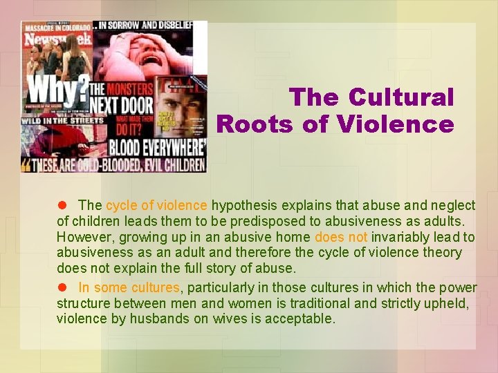 The Cultural Roots of Violence l The cycle of violence hypothesis explains that abuse The Cultural Roots of Violence l The cycle of violence hypothesis explains that abuse