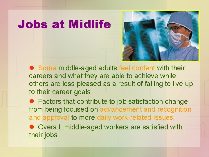Jobs at Midlife l Some middle-aged adults feel content with their careers and what Jobs at Midlife l Some middle-aged adults feel content with their careers and what