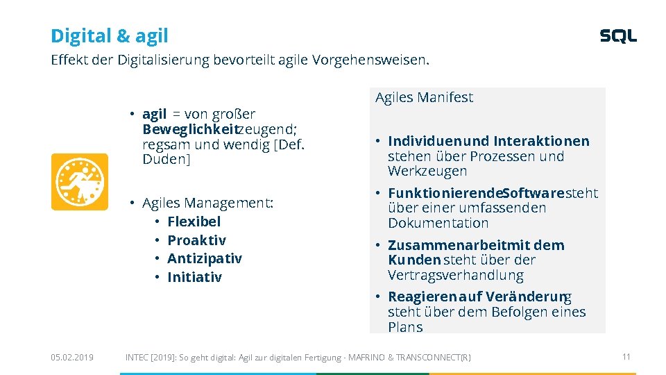 Digital & agil Effekt der Digitalisierung bevorteilt agile Vorgehensweisen. • agil = von großer Digital & agil Effekt der Digitalisierung bevorteilt agile Vorgehensweisen. • agil = von großer