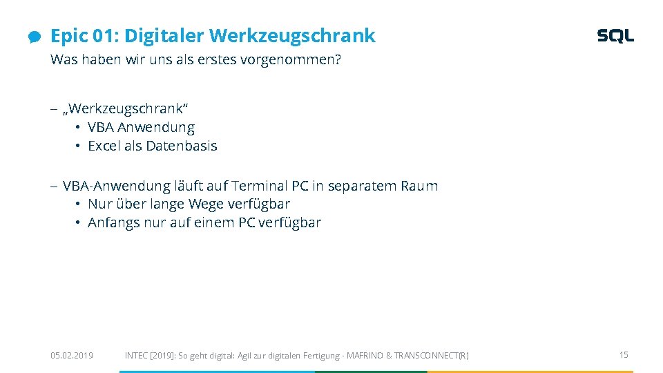 Epic 01: Digitaler Werkzeugschrank Was haben wir uns als erstes vorgenommen? - „Werkzeugschrank“ Epic 01: Digitaler Werkzeugschrank Was haben wir uns als erstes vorgenommen? - „Werkzeugschrank“