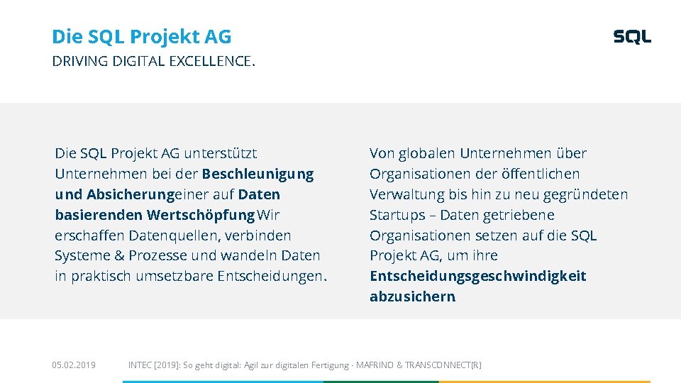 Die SQL Projekt AG DRIVING DIGITAL EXCELLENCE. Die SQL Projekt AG unterstützt Unternehmen bei Die SQL Projekt AG DRIVING DIGITAL EXCELLENCE. Die SQL Projekt AG unterstützt Unternehmen bei