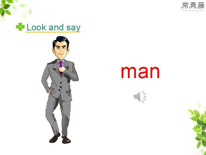 >>Presentation Look and say man 