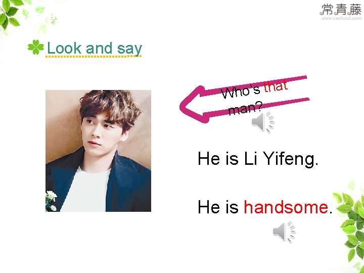 >>Presentation Look and say t a Who’s th man? He is Li Yifeng. He