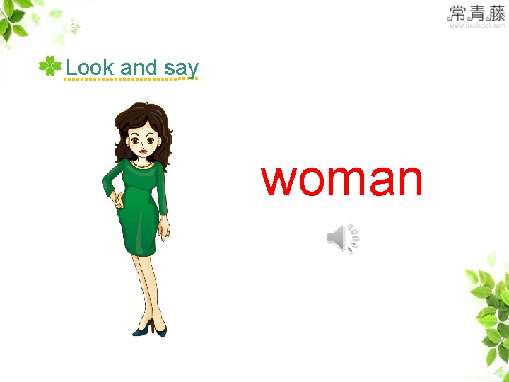 >>Presentation Look and say woman 
