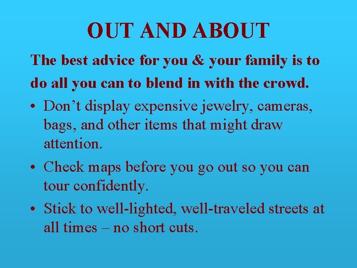 OUT AND ABOUT The best advice for you & your family is to do