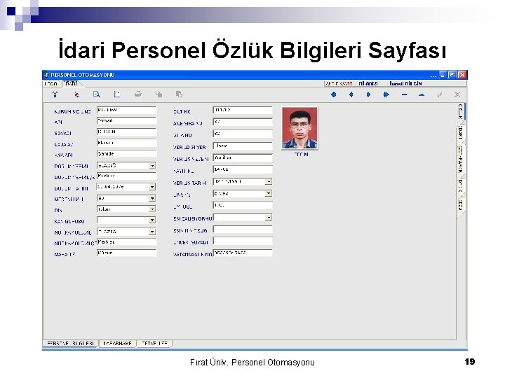 İdari Personel Özlük Bilgileri Sayfası Fırat Üniv. Personel Otomasyonu 19 