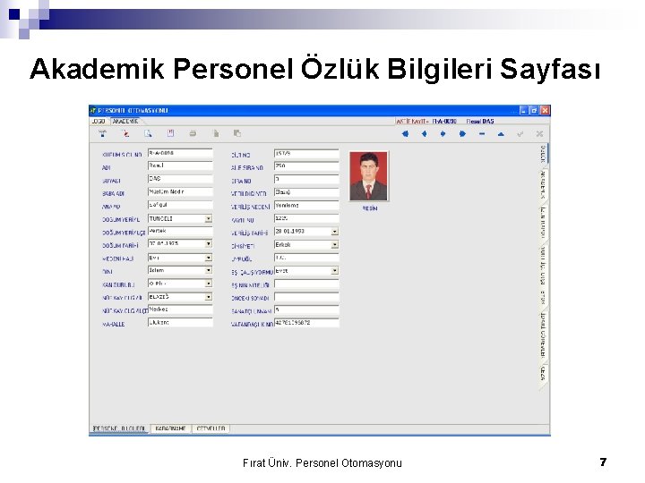 Akademik Personel Özlük Bilgileri Sayfası Fırat Üniv. Personel Otomasyonu 7 