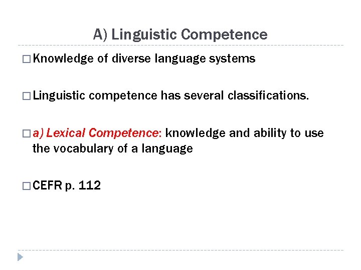 A) Linguistic Competence � Knowledge � Linguistic of diverse language systems competence has several