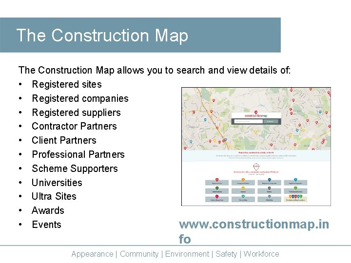 The Construction Map allows you to search and view details of: • Registered sites