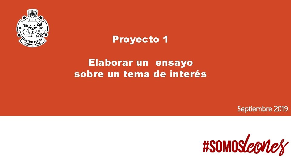 Proyecto 1 Elaborar un ensayo sobre un tema de interés Septiembre 2019. 