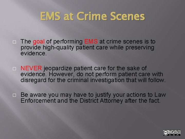 EMS at Crime Scenes � The goal of performing EMS at crime scenes is