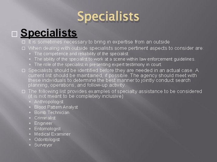 � Specialists � � Specialists It is sometimes necessary to bring in expertise from