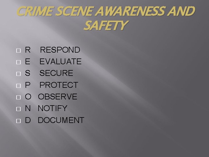 CRIME SCENE AWARENESS AND SAFETY � � � � R E S P O