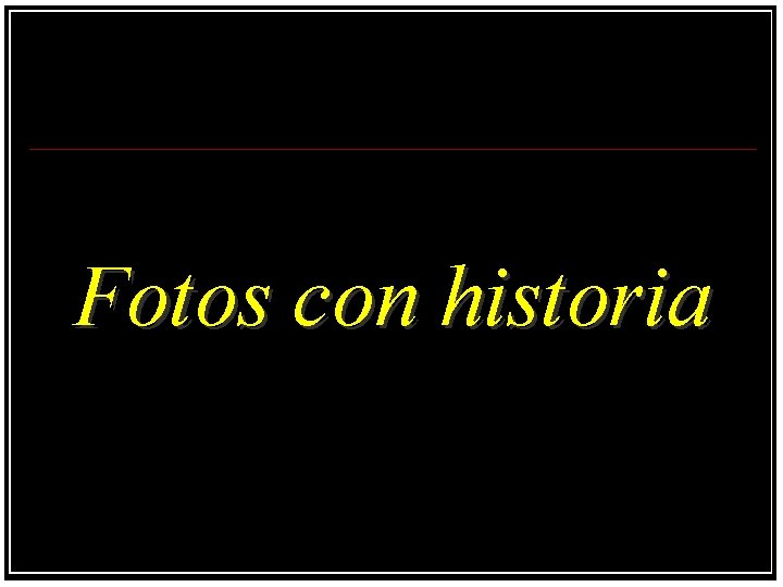 Fotos con historia 