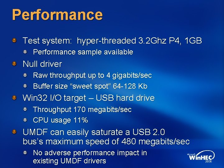 Performance Test system: hyper-threaded 3. 2 Ghz P 4, 1 GB Performance sample available