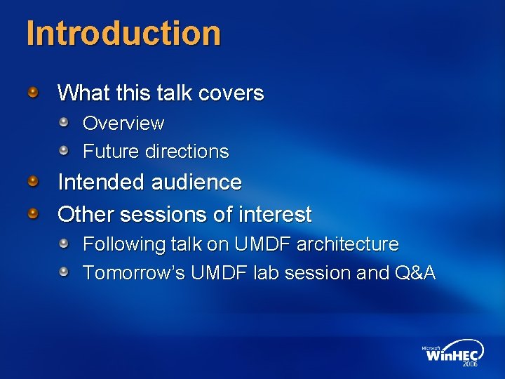 Introduction What this talk covers Overview Future directions Intended audience Other sessions of interest Introduction What this talk covers Overview Future directions Intended audience Other sessions of interest
