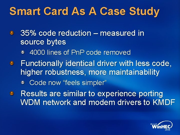Smart Card As A Case Study 35% code reduction – measured in source bytes