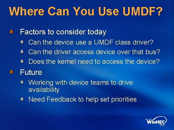 Where Can You Use UMDF? Factors to consider today Can the device use a Where Can You Use UMDF? Factors to consider today Can the device use a