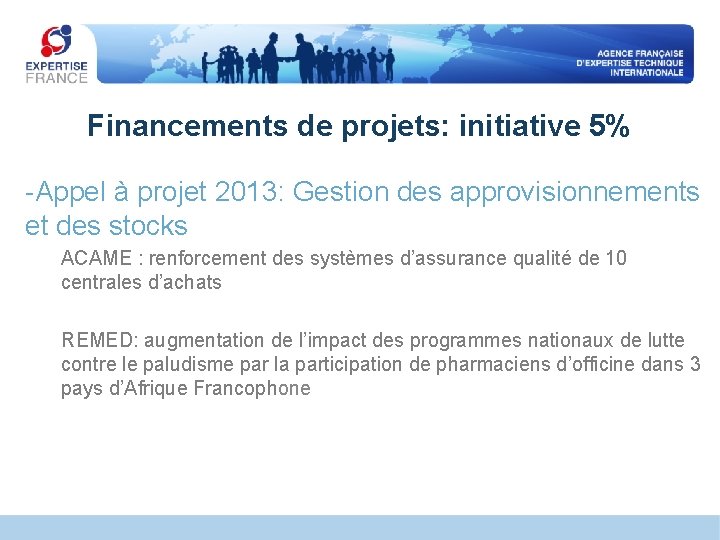 Financements de projets: initiative 5% -Appel à projet 2013: Gestion des approvisionnements et des Financements de projets: initiative 5% -Appel à projet 2013: Gestion des approvisionnements et des