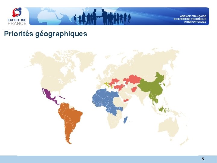 Priorités géographiques 5 Priorités géographiques 5