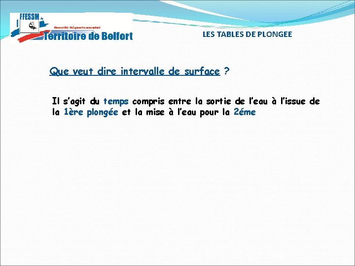 LES TABLES DE PLONGEE Que veut dire intervalle de surface ? Il s’agit du LES TABLES DE PLONGEE Que veut dire intervalle de surface ? Il s’agit du