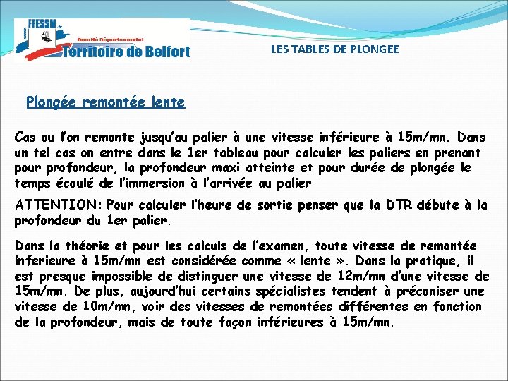 LES TABLES DE PLONGEE Plongée remontée lente Cas ou l’on remonte jusqu’au palier à LES TABLES DE PLONGEE Plongée remontée lente Cas ou l’on remonte jusqu’au palier à