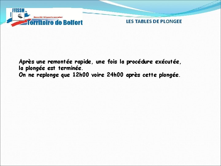 LES TABLES DE PLONGEE Après une remontée rapide, une fois la procédure exécutée, la LES TABLES DE PLONGEE Après une remontée rapide, une fois la procédure exécutée, la